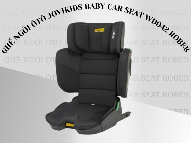 Ghế ngồi ôtô cho bé Jovikids Baby Car Seat WD042 ROBER